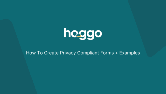 How To Create Privacy Compliant Forms + Examples
